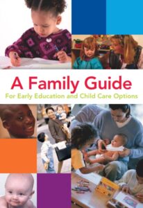 A Family Guide for Early Education and Child Care Options