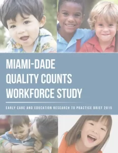 Miami-Dade County Quality Counts Workforce Study Update - 2015