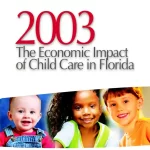 The Economic Impact of Childcare in Florida Executive Summary – 2003